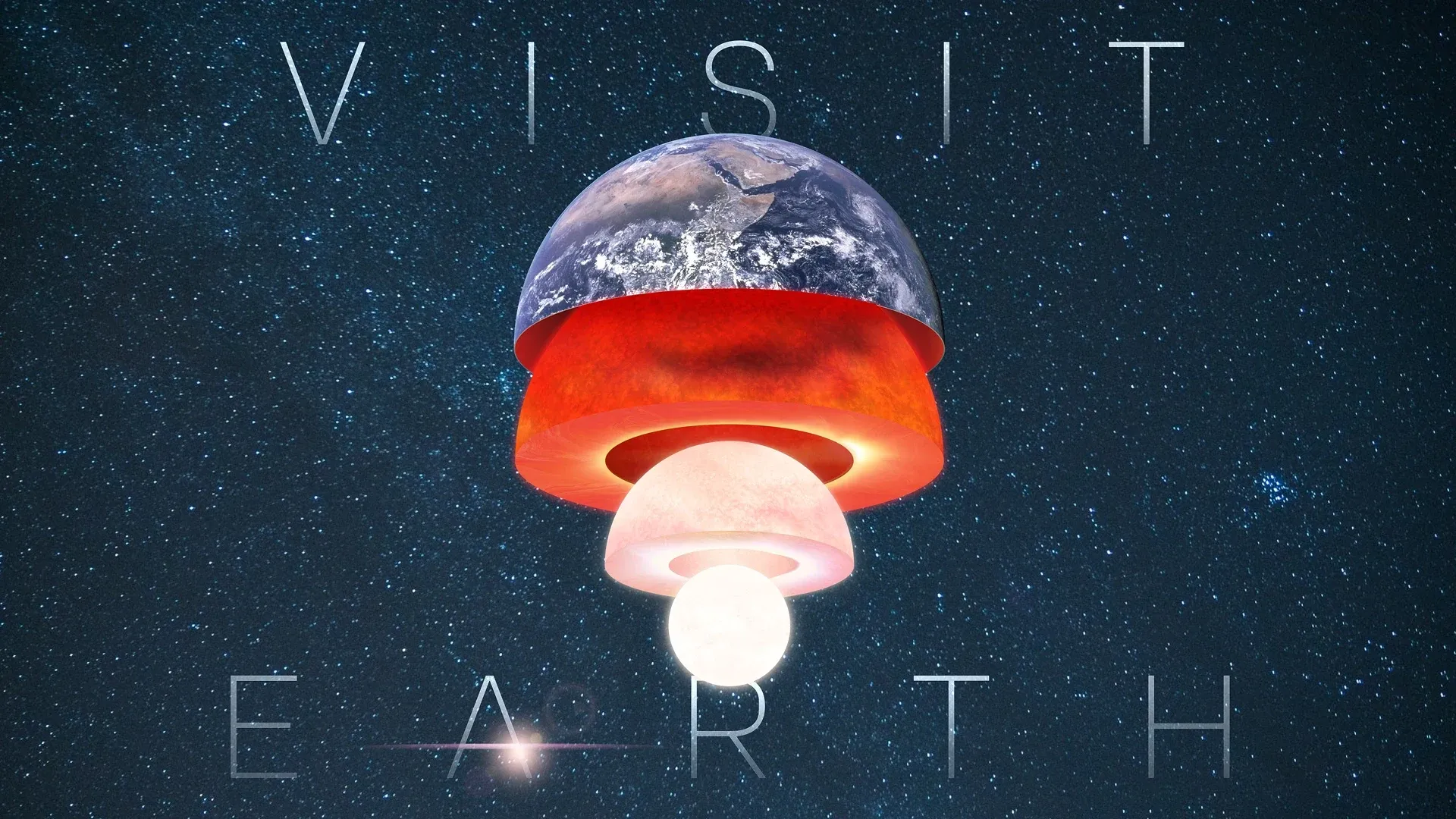 Earth floating in a starry sky, cut open and pulled apart layer by layer, from the blue crust through the glowing red mantle down to a white-hot core, between the words Visit and Earth in thin spaced capitals.